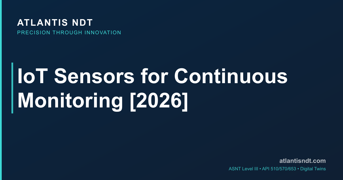 IoT Sensors for Continuous Monitoring [2026] | Atlantis NDT