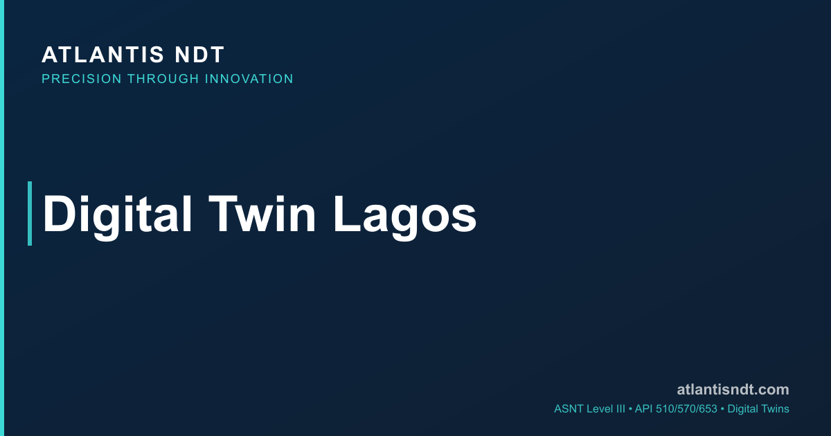 Digital Twin NDT Lagos 2026 — API 510/570/653 + RBI + FFS Integrated ...