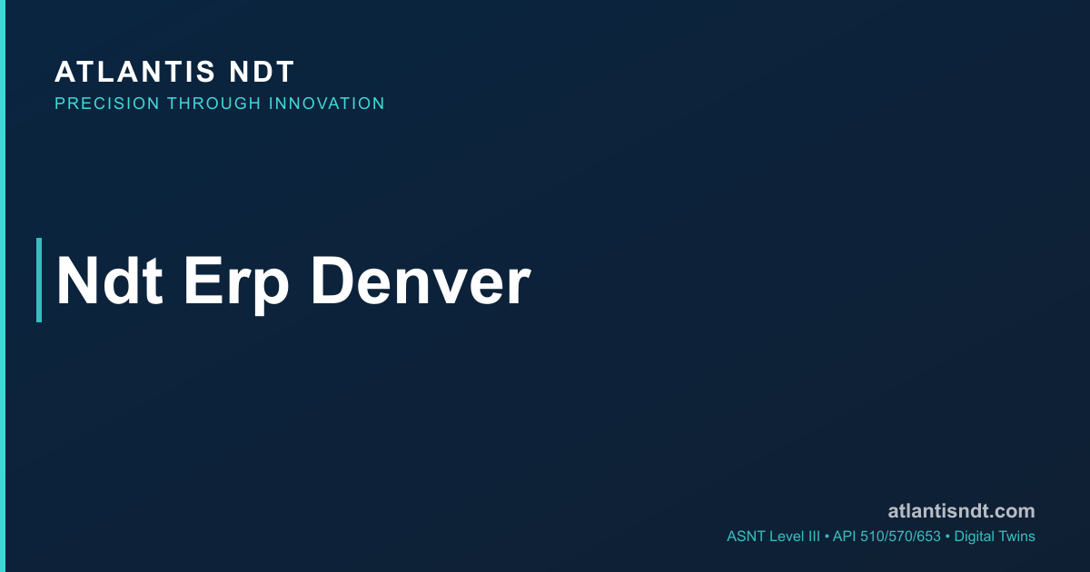 Ndtr Software NDT ERP Software Denver | Inspection Management System | Atlantis NDT