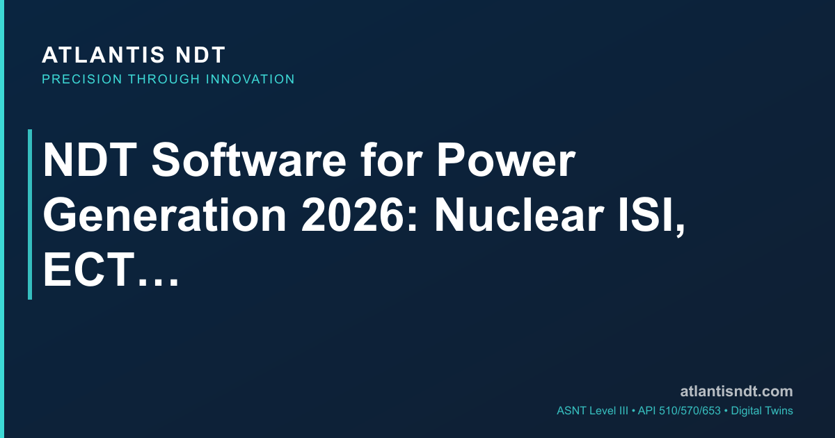 Nuclear Software NDT Software for Power Generation 2026: Nuclear ISI, ECT, FAC — ASME XI ...