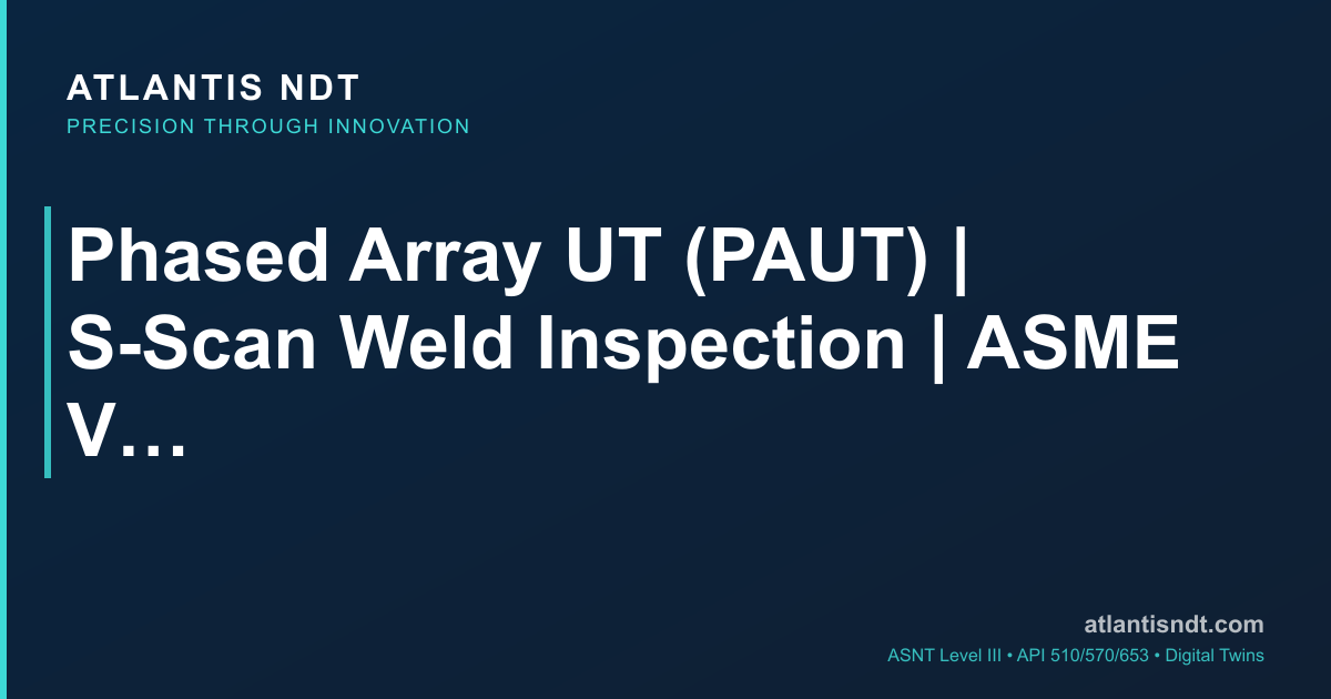 Ut Array Pig Phased Array UT (PAUT) | S-Scan Weld Inspection | ASME V App IV ...