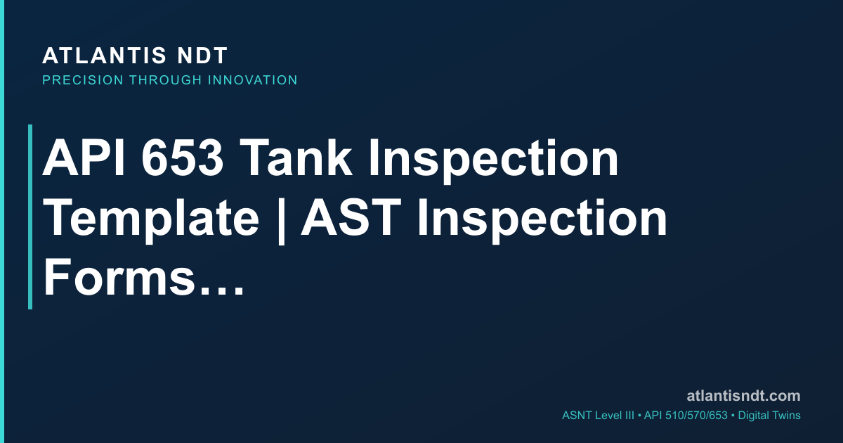 API 653 Tank Inspection Template | AST Inspection Forms | Free Download ...
