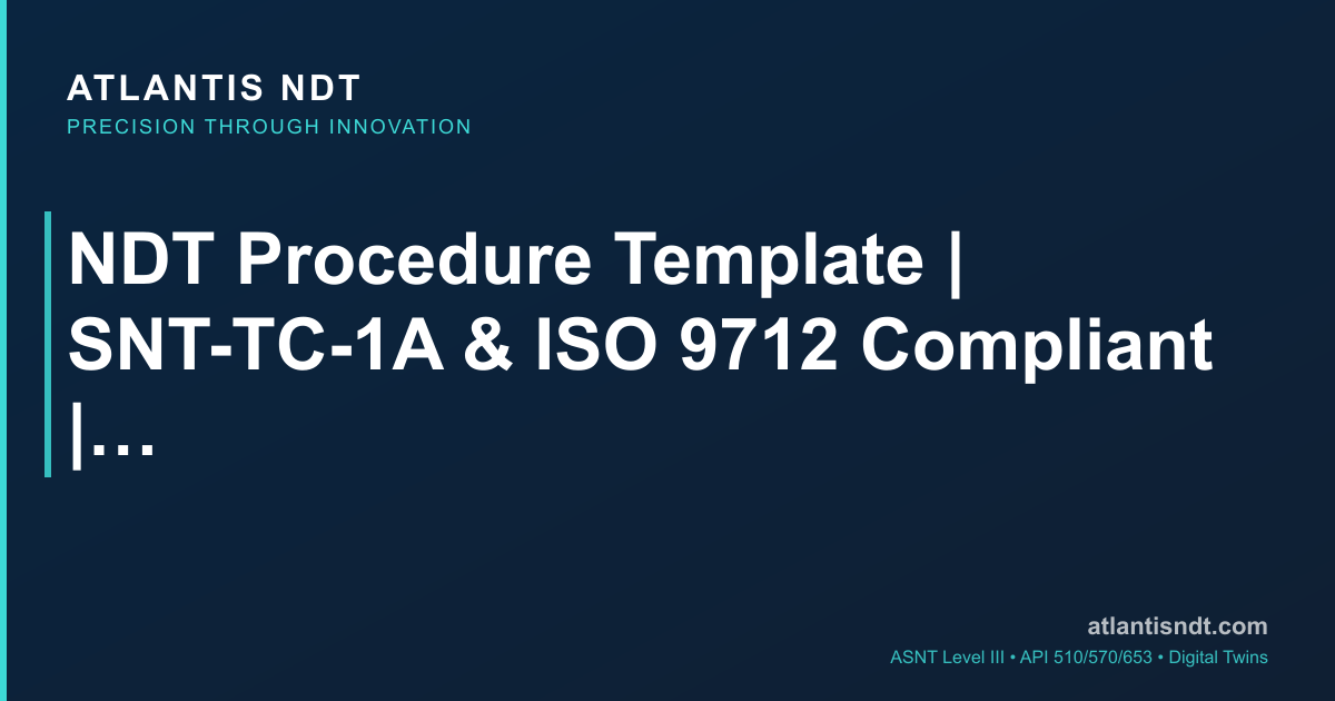 NDT Procedure Template | SNT-TC-1A & ISO 9712 Compliant | Free Download ...