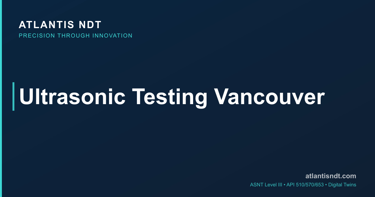 Ultrasonic Testing Vancouver 2026 — UT ASNT Level III + Code-Aligned ...