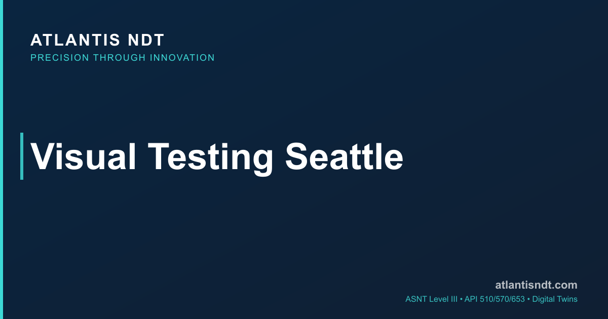 Visual Testing Seattle 2026 — VT ASNT Level III + Code-Aligned | Free ...